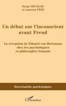 Couverture du livre « Un débat sur l'inconscient avant Freud ; la réception de Eduard Von Hartmann chez les psychologues et philosophes français » de Serge Nicolas et Laurent Fedi aux éditions Editions L'harmattan