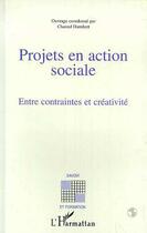 Couverture du livre « Projets en action sociale entre contraintes et creati » de Chantal Humbert aux éditions Editions L'harmattan