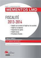 Couverture du livre « Mementos lmd fiscalite 2013-2014, 14eme edition » de Thierry Lamulle aux éditions Gualino Editeur