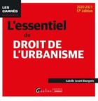 Couverture du livre « L'essentiel du droit de l'urbanisme (édition 2020/2021) » de Isabelle Savarit-Bourgeois aux éditions Gualino
