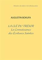 Couverture du livre « La clé du trésor ; la connaissance des écritures saintes » de Augustin Bokufa aux éditions Books On Demand