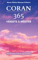 Couverture du livre « Coran 365 versets à méditer ; méditation zen et spiritualité » de Marie-Odette Maryam Pinheiro aux éditions Books On Demand