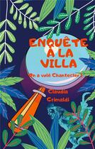 Couverture du livre « Enquête à la villa ; on a volé Chantecler ! » de Claudia Grimaldi aux éditions Books On Demand
