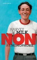 Couverture du livre « Harvey Milk : non à l'homophobie » de Safia Amor aux éditions Actes Sud Junior