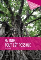 Couverture du livre « En Inde, tout est possible » de Alexia Mahdidi aux éditions Mon Petit Editeur