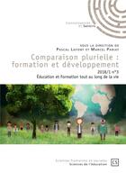 Couverture du livre « Comparaison plurielle : formation et développement t.3 ; éducation et formation tout au long de la vie » de Pascal Lafont et Marcel Pariat aux éditions Connaissances Et Savoirs