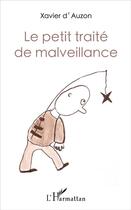 Couverture du livre « Le petit traité de malveillance » de Xavier D'Auzon aux éditions L'harmattan