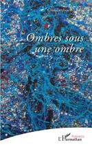 Couverture du livre « Ombres sous une ombre » de Charalambos P. Lipsos aux éditions L'harmattan