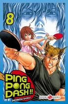 Couverture du livre « Ping pong dash t.8 » de Shingo Honda aux éditions Bamboo