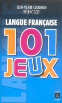 Couverture du livre « Langue française ; 101 jeux » de Jean-Pierre Colignon aux éditions Archipoche