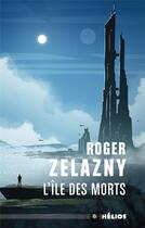 Couverture du livre « L'île des morts » de Roger Zelazny aux éditions Mnemos
