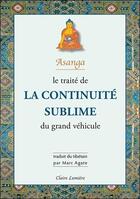 Couverture du livre « Le traité de la continuité sublime du grand véhicule » de Marc Agate aux éditions Claire Lumiere