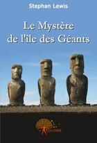 Couverture du livre « Le mystère de l'île des géants » de Stephan Lewis aux éditions Edilivre