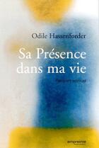 Couverture du livre « Sa présence dans ma vie » de Odile Hassenforder aux éditions Empreinte Temps Present