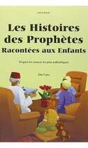 Couverture du livre « Les histoires des prophètes racontées aux enfants : d'après les sources les plus authentiques » de Irene Rekad aux éditions Orientica