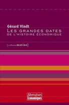 Couverture du livre « Les grandes dates de l'histoire économique » de Gerard Vindt et Collectif aux éditions Les Petits Matins