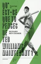 Couverture du livre « Qu'est-ce-que tu penses de Ted Williams maintenant ? » de Richard Ben Cramer aux éditions Editions Du Sous Sol