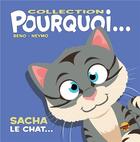 Couverture du livre « Pourquoi... Tome 11 : Sacha, le chat » de Beno et Neymo aux éditions P'tit Louis