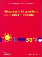 Couverture du livre « Reponses a 50 questions sur le soleil et la peau » de Coiffard/Couteau aux éditions Pro Officina