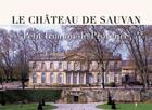 Couverture du livre « Le château de Sauvan : Petit Trianon de Provence » de Pierre Magnan et Alexandre Mahue aux éditions La Cardere