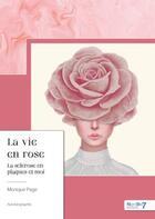 Couverture du livre « La vie en rose : la sclérose en plaques et moi » de Monique Page aux éditions Nombre 7