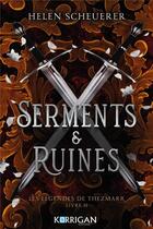 Couverture du livre « Les légendes de Thezmarr Tome 2 : Serments et ruines » de Helen Scheuerer aux éditions Korrigan