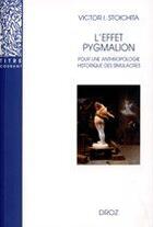 Couverture du livre « L'effet pygmalion : pour une anthropologie historique des simulacres » de Victor I. Stoichita aux éditions Droz