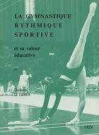 Couverture du livre « La gymnastique rythmique sportive ; et sa valeur éducative » de Christiane Le Camus aux éditions Vrin