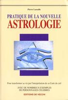 Couverture du livre « Pratique de la nouvelle astrologie » de Pierre Lassalle aux éditions De Vecchi