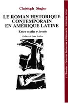 Couverture du livre « Roman historique contemporain en amerique latine » de Singler Christophe aux éditions L'harmattan