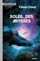Couverture du livre « Soleil des abysses » de Fabien Clavel aux éditions Mango