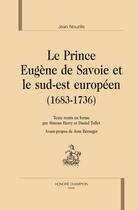 Couverture du livre « Le prince Eugène de Savoie et le sud-est européen (1683-1736) » de Nouzille Jean et Simone Herry et Daniel Tollet aux éditions Honore Champion