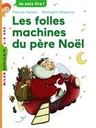 Couverture du livre « Les folles machines du père Noël » de Laure Du Fay et Veronique Itey aux éditions Milan