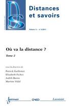 Couverture du livre « Ou Va La Distance Tome 2 Distances Etsavoirs Volume 9 N  4 Octobredecembre 2011 » de Guillemet aux éditions Hermes Science Publications