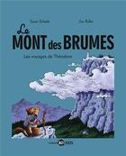 Couverture du livre « Le mont des brumes, tome 01 - les voyages de theodore » de Schade/Buller aux éditions Bd Kids