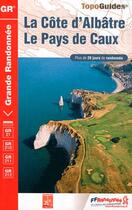 Couverture du livre « Pays de Caux, côte d'albâtre ; 76 - GR21 - GR210 - GR211 -GR212 - 202 (10e édition) » de  aux éditions Ffrp