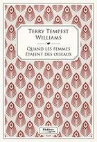 Couverture du livre « Quand les femmes étaient des oiseaux » de Terry Tempest Williams aux éditions Phebus