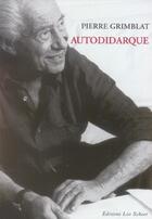 Couverture du livre « Autodidarque » de Pierre Grimblat aux éditions Leo Scheer