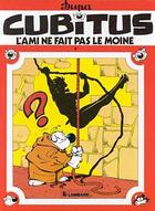 Couverture du livre « Cubitus T.9 ; l'ami ne fait pas le moine » de Dupa aux éditions Lombard