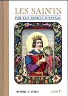 Couverture du livre « Les saints illustrés par les images d'épinal » de  aux éditions Chene