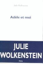 Couverture du livre « Adèle et moi » de Julie Wolkenstein aux éditions P.o.l