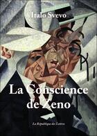 Couverture du livre « La Conscience de Zeno » de Italo Svevo aux éditions Republique Des Lettres