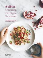Couverture du livre « #tibits ; cuisiner, partager, savourer » de Daniel Freiss et Reto Frei aux éditions Favre