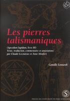 Couverture du livre « Pierres talismaniques speculum lapiduum iii camillio leonardi » de Bernard Allaire aux éditions Sorbonne Universite Presses