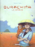 Couverture du livre « Ourachima le brave t.1 » de Nathalie Bodin aux éditions Delcourt