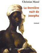 Couverture du livre « La dernière nuit de Josepha » de Christian Masse aux éditions Le Temps Des Cerises