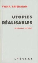 Couverture du livre « Utopies réalisables » de Yona Friedman aux éditions Eclat