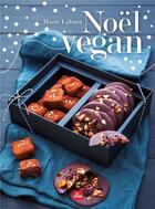 Couverture du livre « Noël vegan » de Marie Laforet aux éditions La Plage