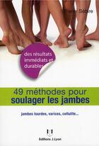 Couverture du livre « 49 méthodes pour soulager les jambes ; jambes lourdes, varices, cellulite... » de Pierre Sebire aux éditions Josette Lyon