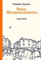 Couverture du livre « Notes mésopotamiennes - Ancienne Edition » de Francois Ayroles aux éditions L'association